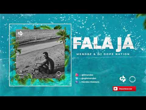 Mendez & DJ Dopenation - Fala Já ft. Edivaldo Prince