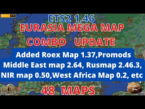 ETS2 1.46 EURASIA MEGA MAP COMBO UPDATE      48 Maps