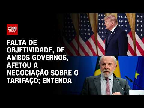 Tarifaço: Falta de objetividade dos dois governos afetou negociação; veja análise | CNN 360º