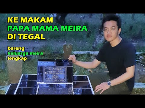 Ke Makam Papa Mama Meira di Tegal, Mobil Malah Mogok :(