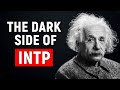 The Dark Side Of INTP - The Worlds Smartest Personality Type