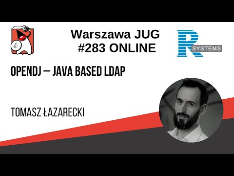 283 WJUG - Tomasz Łazarecki - "OpenDJ – Java Based LDAP" [PL]