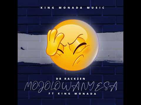 Dr Rackzen - Mojolo Wanyesa - Ft King Monada (Official Audio)