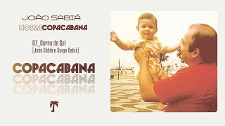 João Sabiá - 07 - Carne De Sol (álbum NOSSA COPACABANA) (2014)