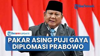 Viral Pakar Asing Puji Diplomasi Prabowo Bagaimana Bisa Dia Satu satunya yang Dibutuhkan Dunia