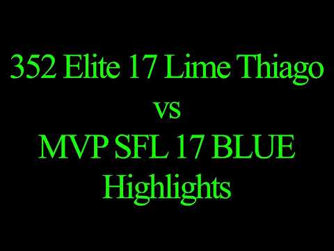 352 Elite 17 Thiago vs MVP SFL 17 BLUE Highlights