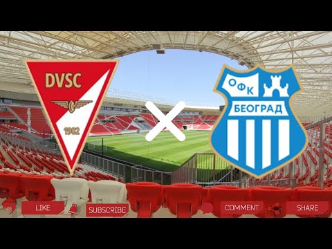 Debreceni VSC - OFK Beograd Mozzart