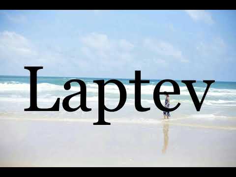 How To Pronounce Laptev🌈🌈🌈🌈🌈🌈Pronunciation Of Laptev