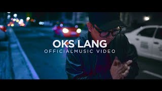 John Roa - &quot;Oks Lang&quot; Official Music Video