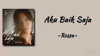 Download lagu Aku Baik Saja - Rossa | Lirik lagu mp3 Download lagu Aku Baik Saja - Rossa | Lirik lagu mp3