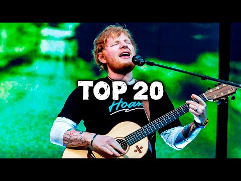 Top 20 Songs by Ed Sheeran