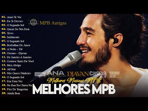 MPB As Melhores #mpb  - Melhores Músicas MPB de Todos os Tempos - Ana Carolina, Alceu Valença, Skank