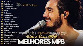 MPB As Melhores #mpb  - Melhores Músicas MPB de Todos os Tempos - Ana Carolina, Alceu Valença, Skank