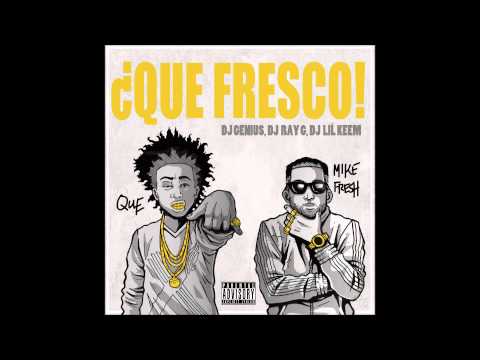 Mike Fresh - "I'm Tired" Feat Que (Que Fresco)