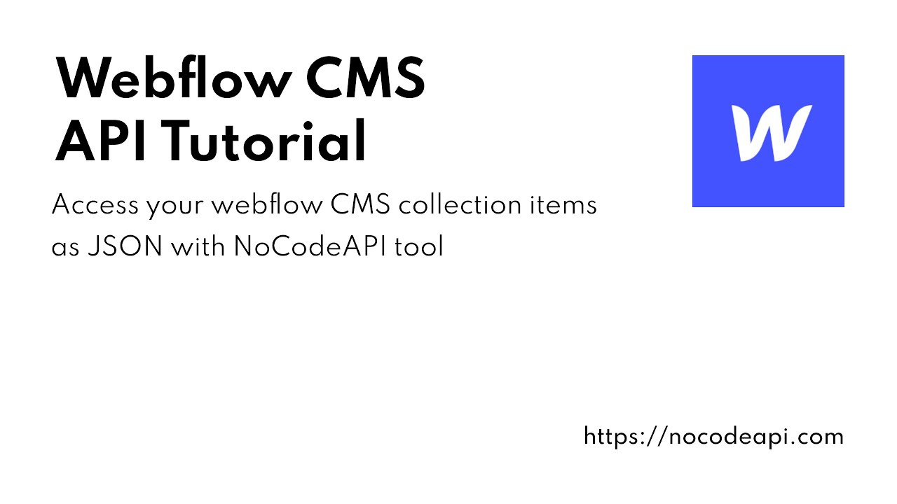 Webflow CMS API Tutorial - NoCodeAPI
