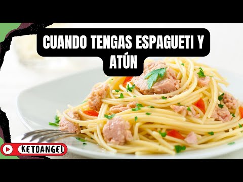 Cuando tengas espagueti y atún: Una comida rápida, fácil y deliciosa