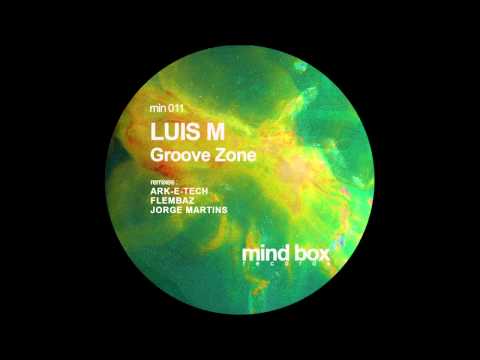 Luis M - Groove Zone (Ark-E-Tech Remix)