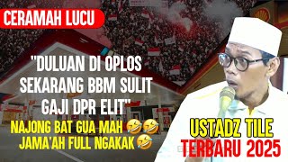 Download lagu CERAMAH LUCU USTADZ TILE - BBM DI OPLOS SEKARANG BBM SULIT GAJI DPR ELIT - JAMA'AH KETAWA NGAKAK 🤣🤣🤣 mp3