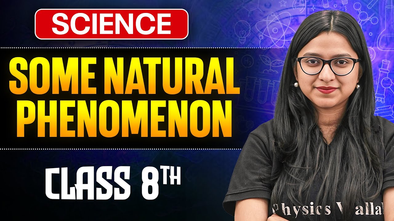 Some Natural Phenomenon Class 8 Complete Chapter || Science Class 8 || Ankita Ma'am
