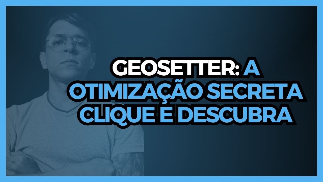 [REVELEI O SEGREDO] [Como Otimizar o Perfil Google Meu Negócio] 2024 - [Passo a Passo] Geoseter
