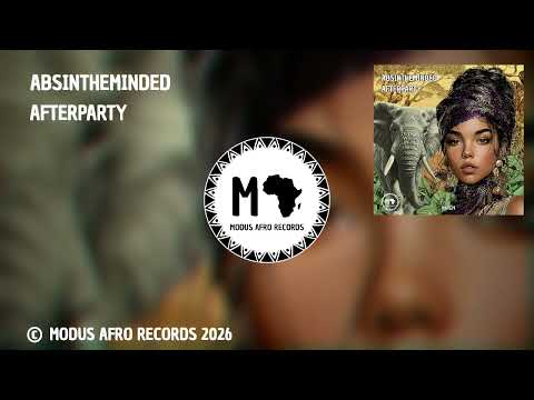 ABSINTHEMINDED - AFTERPARTY (MA024) © MODUS AFRO RECORDS 2026