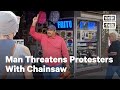 Disturbing Video Shows Texas Man Threatening Protesters With Chainsaw NowThis
