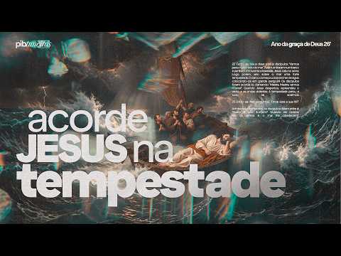 ACORDE JESUS NA TEMPESTADE I PR. ROBSON BEZERRA I PIB TUNEIRAS