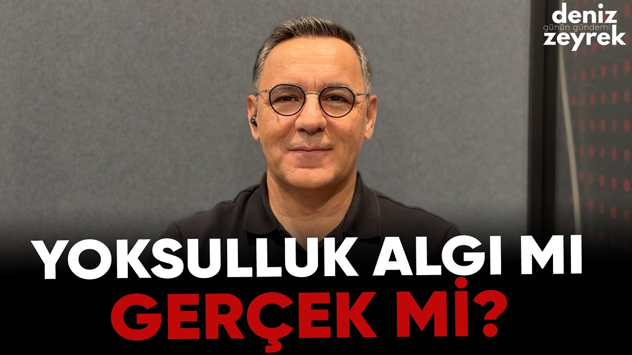 Deniz zeyrek | AK Partili Vekil polemik başlattı YOKSULLUK ALGI MI GERÇEK Mİ?