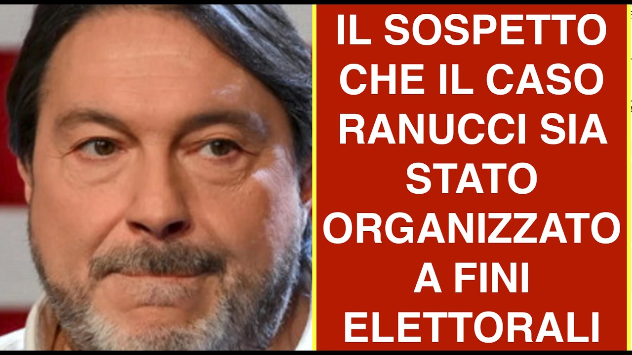IL SOSPETTO CHE IL CASO RANUCCI SIA STATO ORGANIZZATO A FINI ELETTORALI