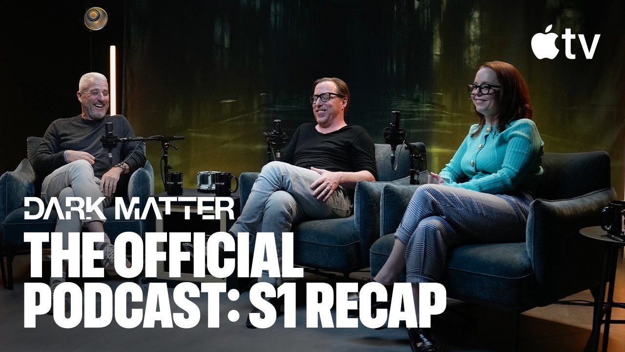 Dark Matter — The Official Podcast: Season 1 Catch-up | Apple TV