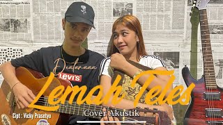 Download lagu LEMAH TELES - DEATARA (Cover Akustik) Cipt : Vicky Prasetyo mp3