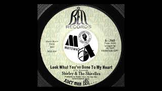 Shirley &amp; The Shirelles – Look What You&#39;ve Done To My Heart