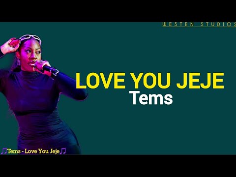 Tems - Love You Jeje [Lyric Video]