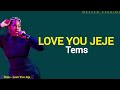 Tems - Love You Jeje [Lyric Video]
