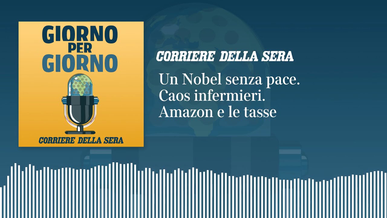 Un Nobel senza pace. Caos infermieri. Amazon e le tasse | GIORNO PER GIORNO 11/12