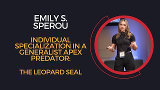 Emily S. Sperou, Individual Specialization In A Generalist Apex Predator: The Leopard Seal