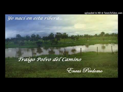 Traigo Polvo del Camino - Eneas Perdomo.