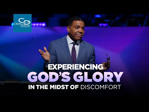 "Experiencing God's Glory in the Midst of Discomfort" - Episode 2