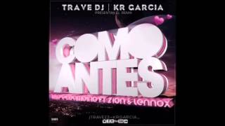 Tito El Bambino Ft. Zion y Lennox - Como Antes (Trave DJ & KR Garcia Remix)