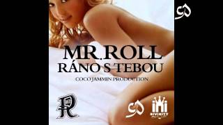 Mr.Roll - Ráno s Tebou 2014 (Vesely Riddim by Coco Jammin)