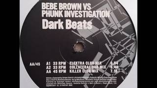 Bebe Brown Vs Phunk Investigation ‎– B1 - Dark Beats (Killer Club Mix)