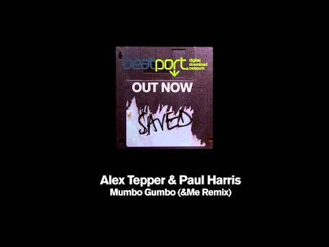 Alex Tepper & Paul Harris - Mumbo Gumbo (&Me Remix)