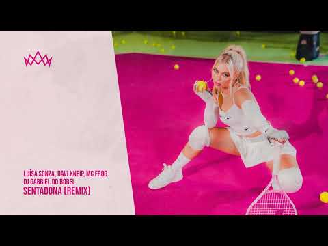 Luísa Sonza, Davi Kneip, Mc Frog, Dj Gabriel do Borel - SentaDONA (Remix) s2 (Áudio Oficial)