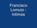 Francisco Lomuto - Intimas 