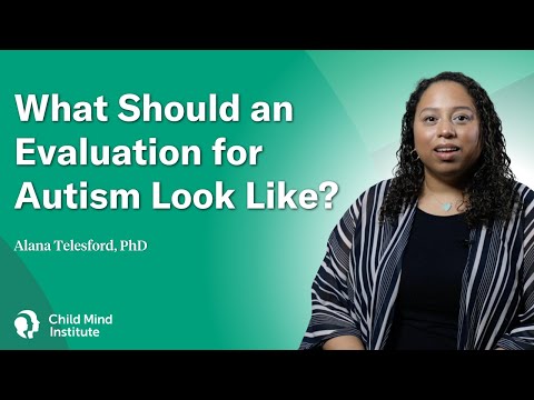 What Should an Evaluation for Autism Look Like? | Child Mind Institute