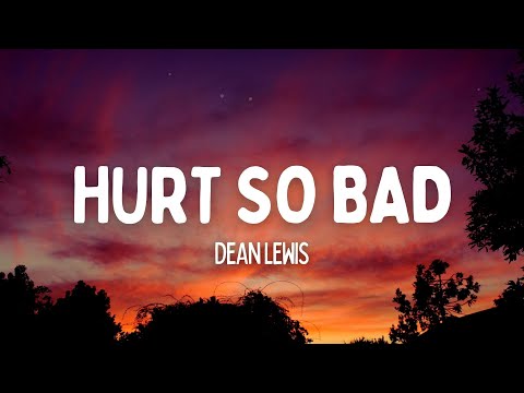 Dean Lewis - Hurt So Bad (Lyrics)