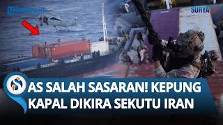 AS SALAH SASARAN! Dikira Terafiliasi dengan Iran, Washington Serbu Kapal Kontainer di Laut Arab