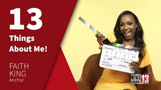 Faith King: 13 Things About Me