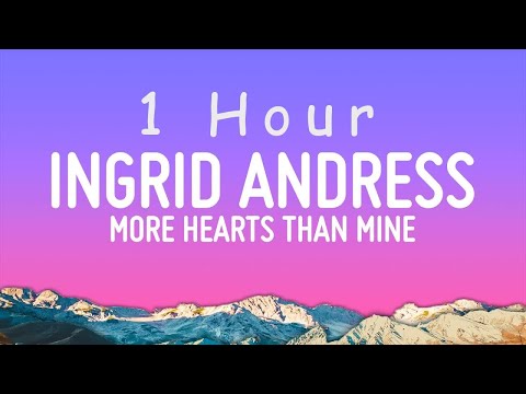 Ingrid Andress - More Hearts Than Mine (Lyrics) | 1 hour