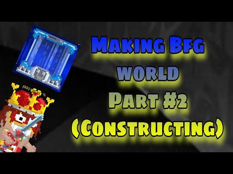 Making Bfg World Part #2 at 70R!